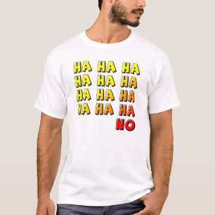 Camiseta Ha Ha Ha Sem Graça