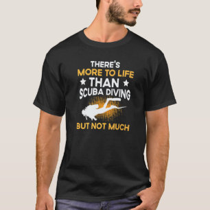 Camiseta Há Mais na Vida do que Mergulho Mas Não Muito