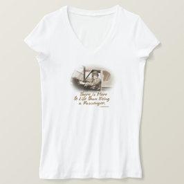 Camiseta Há mais na vida do que ser um passageiro