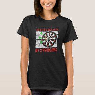 Camiseta Há novamente meus 3 problemas dardos jogador de da