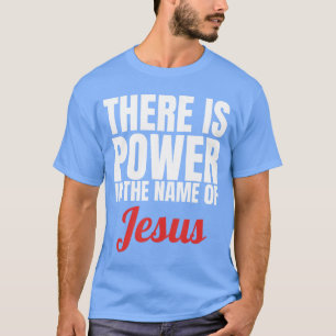 Camiseta Há Poder No Nome De Jesus Presente Cristão