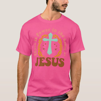 Camiseta Há Poder No Nome De Jesus Roupas amigos