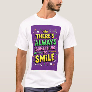 Camiseta Há Sempre Algo para Sorrir