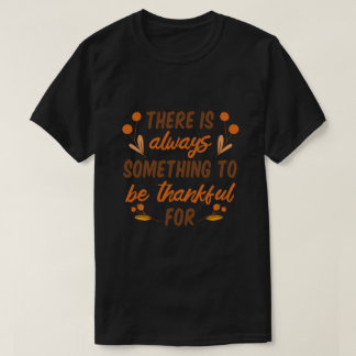 Camiseta Há Sempre Algo Pelo Que Ser Grato-Obrigado
