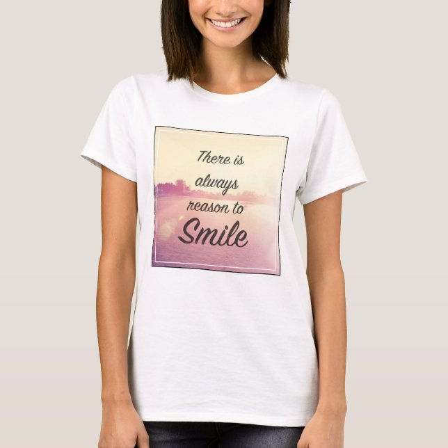 Camiseta Há Sempre Razão Para Sorrir (Frente)