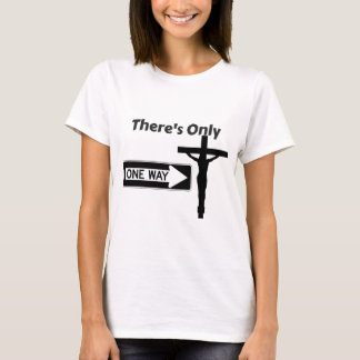 Camiseta Há somente uma maneira - Jesus