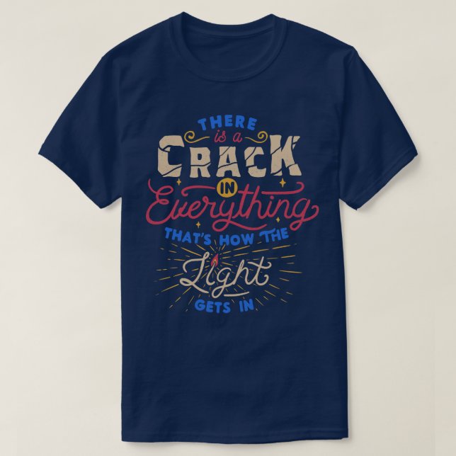 Camiseta Há Um Crack Em Tudo Que É Como A Luz (Frente do Design)