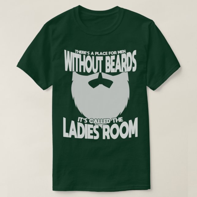 Camiseta Há Um Lugar Para Homens Sem Barbas Que É Chamado D (Frente do Design)