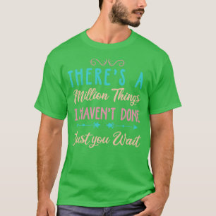 Camiseta Há Um Milhão De Coisas Que Eu Não Fiz Apenas Você 