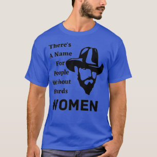 Camiseta Há Um Nome Para As Pessoas Sem Barba Mulheres 4