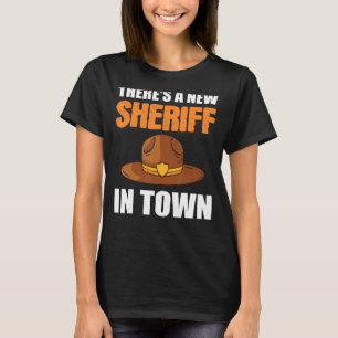 Camiseta Há um novo xerife na polícia do xerife da cidade