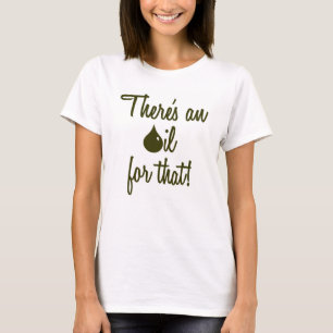Camiseta Há um óleo para aquele! T-shirt/tanque