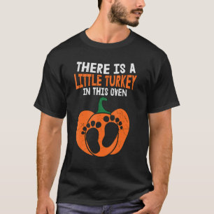 Camiseta Há Um Pouco De Turquia Nesta Gravidez Forno E