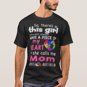 Camiseta Há uma garota que ela me chama de Mãe Autismo Awar