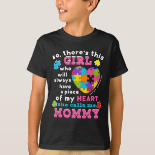 Camiseta Há uma garota que ela me chama de Mamãe Autismo Co