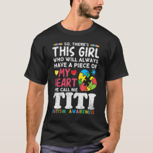Camiseta Há uma garota que ela me chama de Titi Autism Awar