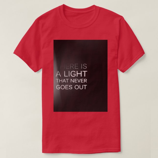 Camiseta Há uma luz que nunca sai (Frente do Design)