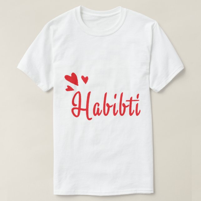 Camiseta Habibi Habibti Uma Palavra Árabe Para O Meu Amor E (Frente do Design)