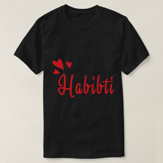 Camiseta Habibi Habibti Uma Palavra Árabe Para O Meu Amor E (Frente do Design)