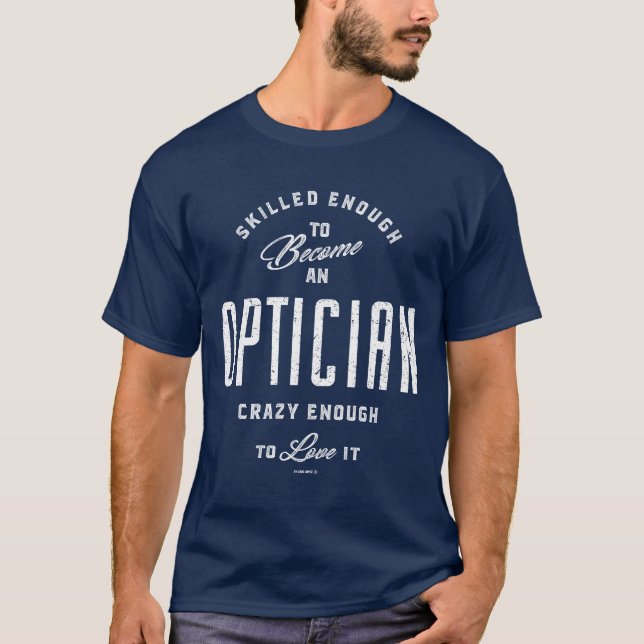 Camiseta Hábil O Suficiente Para Se Tornar Um Óptico (Frente)