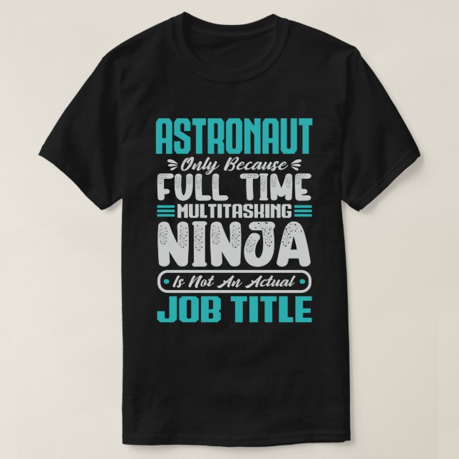 Camiseta Habilidades de trabalho de Astrônomo Multitarefa A (Frente do Design)
