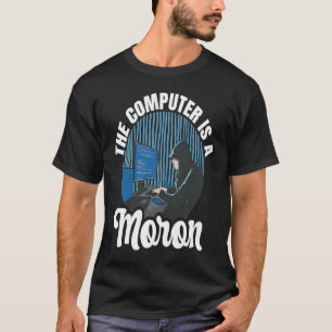 Camiseta Hacker De Computador O Computador É Um Moron