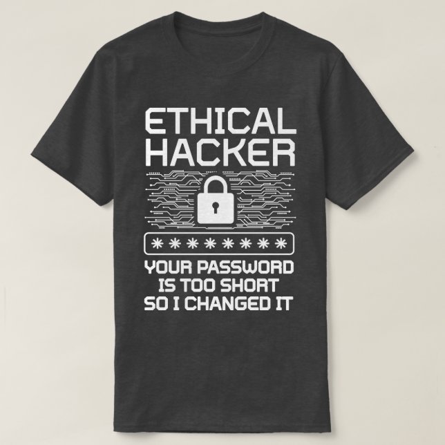 Camiseta Hacker Ético Sua Senha É Muito Curta, Então Eu Cha (Frente do Design)