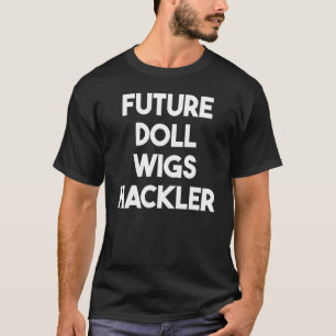 Camiseta Hackler da futura Doll Wigs