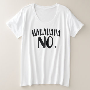 Camiseta HAHAHAHA NÃO. Camisa-T de mulher asfixia