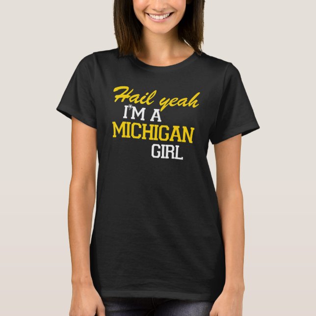 Camiseta Hail Yeah I'm a Michigan Girl (Frente)