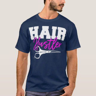 Camiseta Hair Hustler - Engraçado Hairstylist - Barber