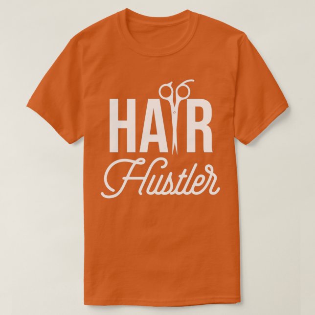 Camiseta Hair Hustler Hair Stylist Barber Cosmetology Hair (Frente do Design)