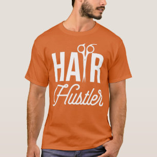 Camiseta Hair Hustler Hair Stylist Barber Cosmetology Hair