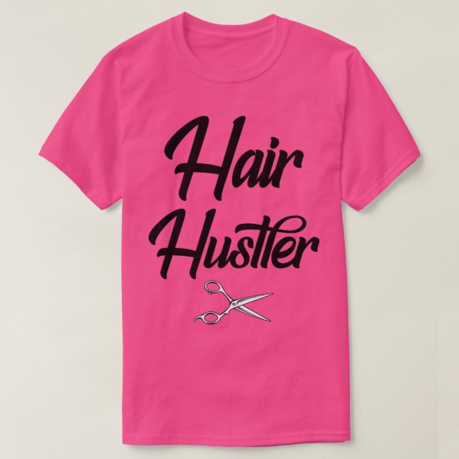 Camiseta Hair Hustler Hairdresser Design (Frente do Design)