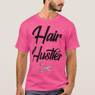 Camiseta Hair Hustler Hairdresser Design