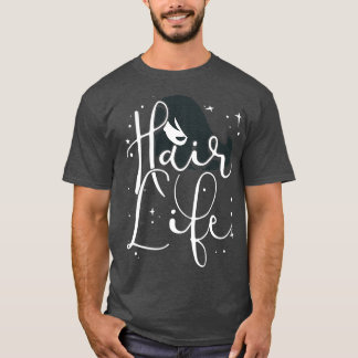 Camiseta Hair Life Funny Hairdresser cita Ventilador Gift 1