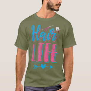 Camiseta Hair Life Hairstylist Hairdresser Salon Owner