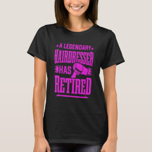 Camiseta Hair Stylist A Hairdresser Está Aposentado