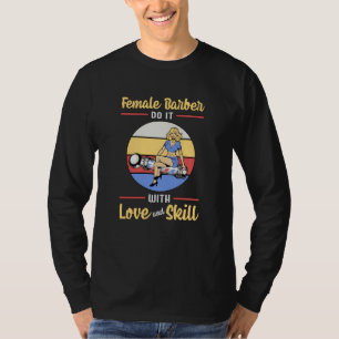 Camiseta Hair Stylist Barber Hairdresser Female Love Gift