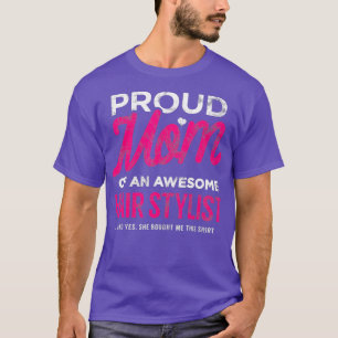 Camiseta Hair Stylist Filha Orgulhosa Mãe Ela Comprou Isto