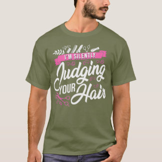 Camiseta Hair Stylist Hairdresser Im Silencioso Julgando