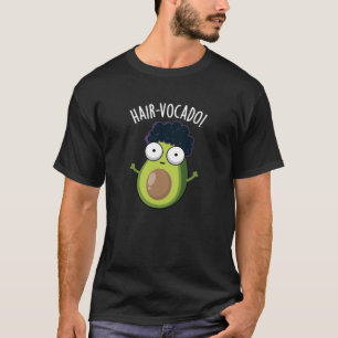 Camiseta Hair-vocado Funny Avocado Puns Dark BG