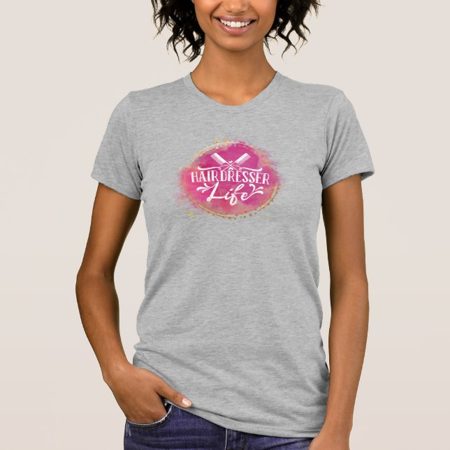 Camiseta Hairdresser Life Beauticitic Hair Stylist Salon (Frente)