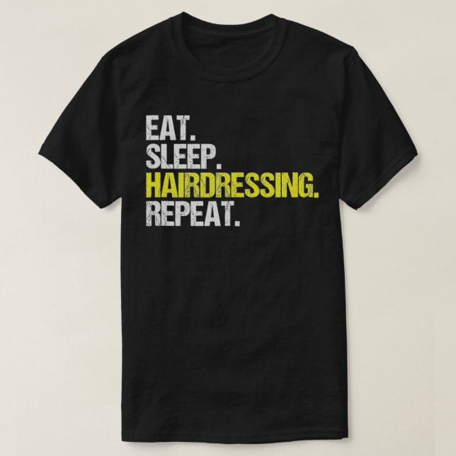 Camiseta Hairstylist Eat Sleep Hairdressing Coiffeur Hairdr (Frente do Design)