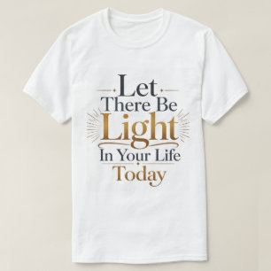 Camiseta Haja Luz Em Sua Vida Hoje Bíblico