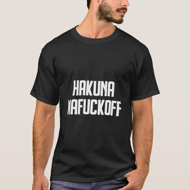 Camiseta Hakuna Mafuckoff Ofensiva ao Humor Adulto Engraçad (Frente)
