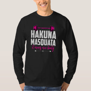 Camiseta Hakuna Masquata Significa Belo Peso de Booty Worko