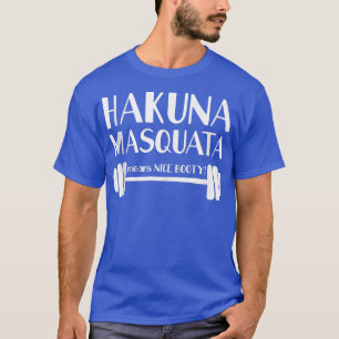 Camiseta Hakuna Masquata Significa Belo Peso de Booty Worko