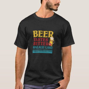 Camiseta Halalii Lake Life Beer Tem Um Gosto Melhor No Lado