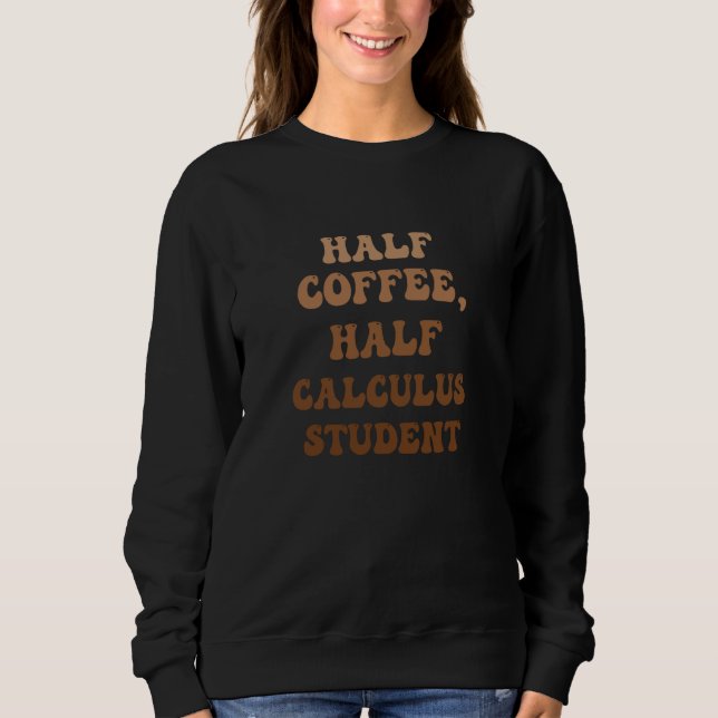 Camiseta Half Coffee Half Calculus Student (Frente)